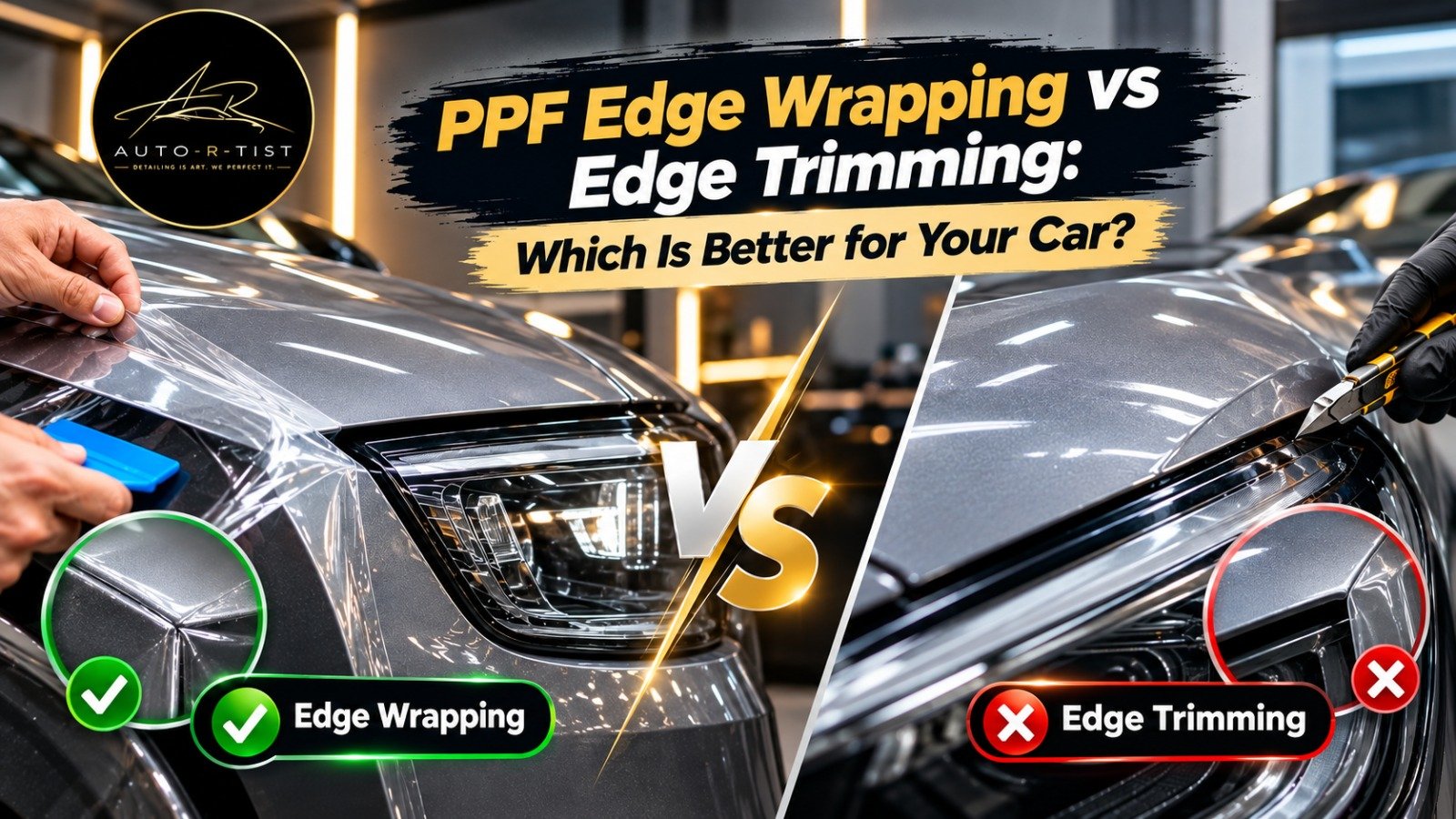 PPF Edge Wrapping vs Edge Trimming – Which Is Better for Your Car? | Auto-R-tist